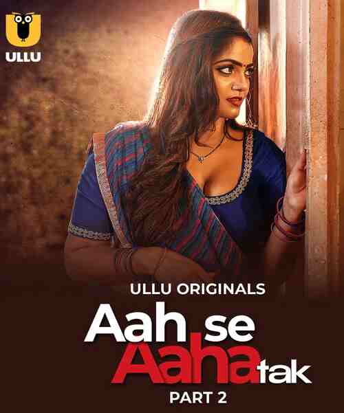 Watch Aah Se Aaha Tak Part 02 Ullu Orignal (2024) Online Full Movie Free