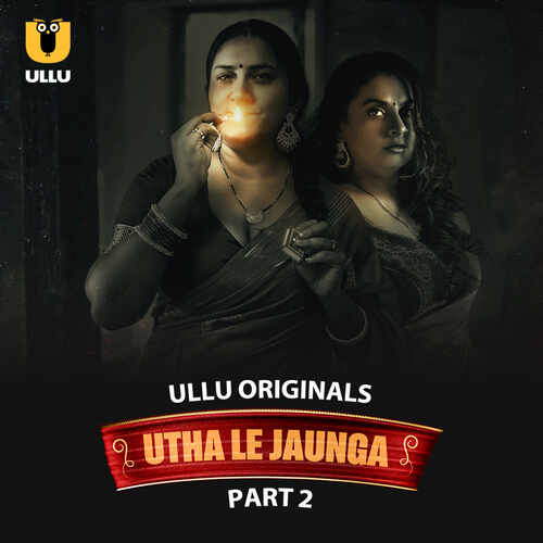 Watch Utha Le Jaunga Part 02 Ullu Orignal (2025) Online Full Movie Free