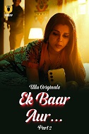 Watch Ek Baar Aur Part 02 Ullu Orignal (2024) Online Full Movie Free