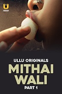 Mithai Wali Part 01 Ullu Orignal (2025)