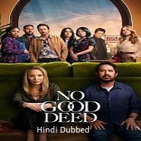 Watch No Good Deed Season 01 (2024) Online Full Movie Free