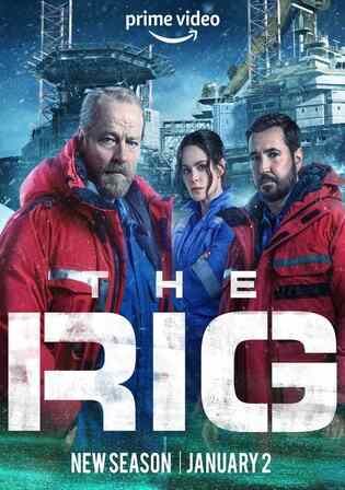 Watch The Rig Season 02 (2025) Online Full Movie Free