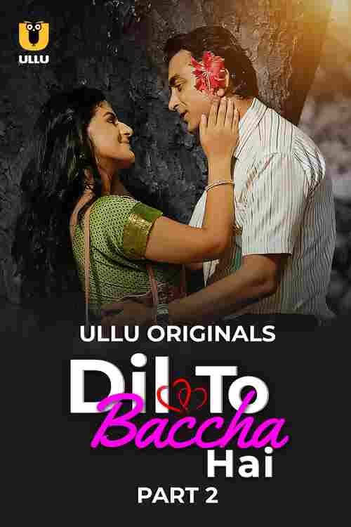 Dil To Baccha Hai Part 02 Ullu Orignal (2024)